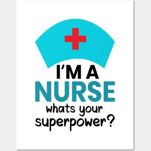 I'm a nurse what's your superpower Posters and Art